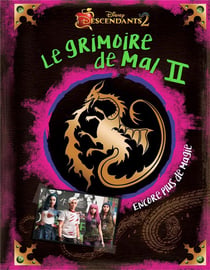 Descendants 2 : le grimoire de Mal t.2