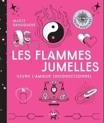 Les flammes jumelles - comprendre l'amour inconditionnel