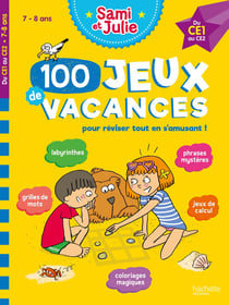 Sami et Julie : 100 jeux de vacances pour réviser tout en s'amusant ! du CE1 au CE2