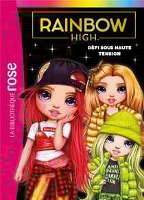 Rainbow High Tome 4 : défi sous haute tension
