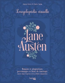 Jane Austen : encyclopédie visuelle