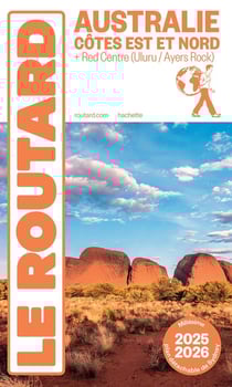 Guide du Routard : Australie, côte Est et Nord - + Red Center (Uluru / Ayers Rock) (édition 2025/2026)