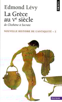 La grece au ve siecle. de clisthene a socrate
