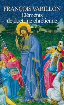 Éléments de doctrine chrétienne t.2
