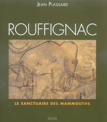 Rouffignac. le sanctuaire des mammouths
