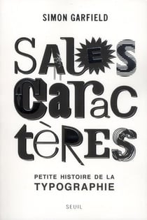 Sales caractères ! petite histoire de la typographie