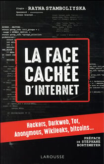La face cachée d'internet - hackers, darkweb, tor, anonymous, wikileaks, bitcoins...