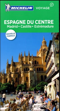 Le guide vert : Espagne du Centre : Madrid, Castille, Estrémadure