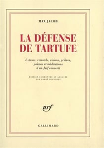 La defense de tartufe - extases, remords, visions, prieres, poemes et meditations d'un juif converti