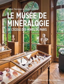 Pierres et minéraux, trésors du musée de la minéralogie