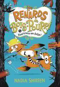 Les renards de Bois-Pourri Tome 2 : Fourrure en folie ! (édition 2017)