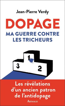 Dopage - ma guerre contre les tricheurs
