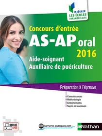 Concours d'entrée AS-AP - aide-soignant, auxiliaire puériculture - préparation à l'épreuve orale (édition 2016)