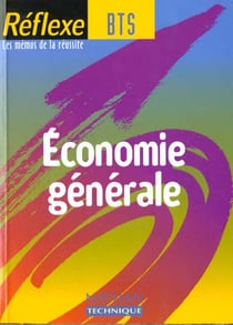 Réflexe Tome 26 : économie generale - BTS
