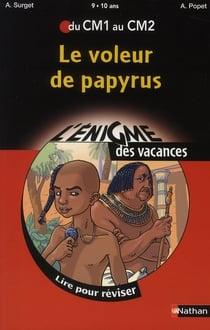 L'ENIGME DES VACANCES PRIMAIRE Tome 9 : le voleur de papyrus - du CM1 au CM2 - 9/10 ans