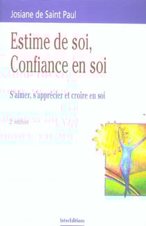 Estime de soi, confiance en soi - s'aimer, s'apprecier et croire en soi (2E EDITION)