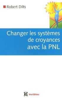 Changer les systemes de croyance avec la pnl