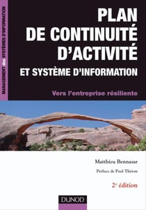 Plan de continuité d'activité et système d'information - vers l'entreprise résiliente (2e édition)