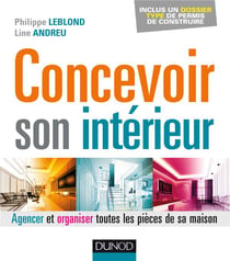 Concevoir son intérieur - agencer et organiser toutes les pièces de sa maison (3e édition)