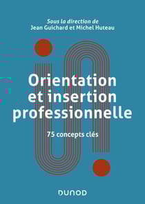 Orientation et insertion professionnelle : 75 concepts clés