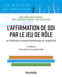 L'affirmation de soi par le jeu de rôle : en thérapie comportementale et cognitive (4e édition)