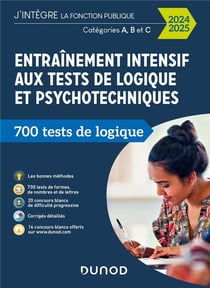 Entraînement intensif aux tests de logique et psychotechniques - Catégories A, B et C - 700 tests de logique (édition 2024/2025)