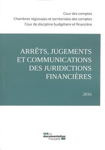 Arrêts, jugements et communications des juridictions financières (édition 2016)