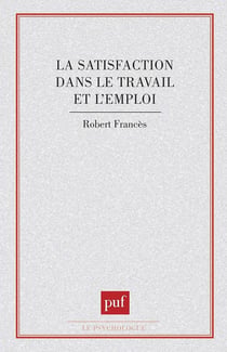 La satisfaction dans le travail et l'emploi