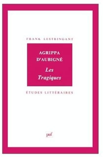 ETUDES LITTERAIRES Tome 9 : les tragiques, d'Agrippa d'Aubigné