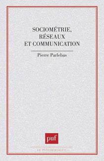 Sociométrie, réseaux et communication