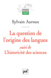 La question de l'origine des langues, suivi de L'historicité des sciences