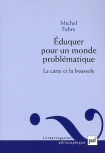 Éduquer pour un monde problématique - la carte et la boussole