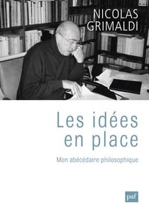 Les idées en place - mon abécédaire philosophique