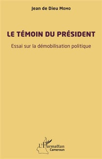 Le témoin du président : essai sur la démobilisation politique
