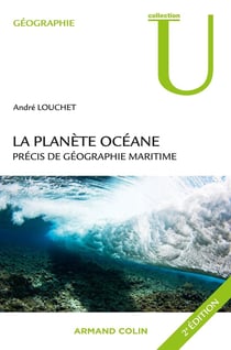 La planète océane - précis de géographie maritime (2e édition)