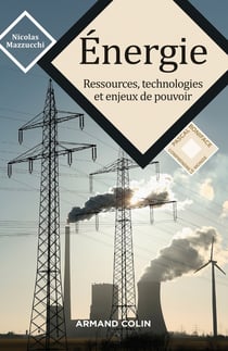 Énergie - ressources, technologies et enjeux de pouvoir