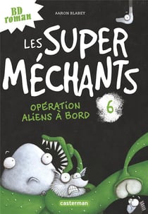 Les Super Méchants Tome 6 : opération aliens à bord