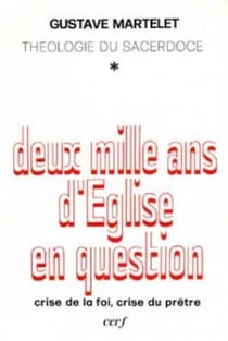 Deux mille ans d'Église en question : théologie du sacerdoce, I