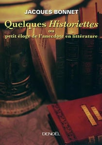 Quelques historiettes ou petit éloge de l'anecdote en littérature