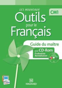 Les nouveaux outils pour le français : CM1 - guide du maître avec CD-Rom (édition 2013)