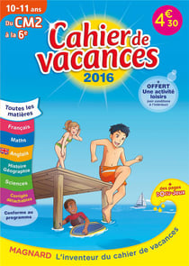 Cahier de vacances - du cm2 à la 6ème - 10-11 ans (édition 2016)