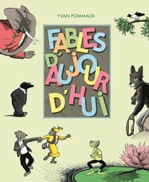 FABLES D'AUJOURD'HUI