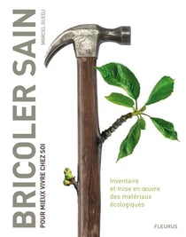 Bricoler sain pour mieux vivre chez soi - inventaire et mise en oeuvre des matériaux écologiques