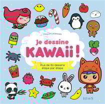 Je dessine kawaii ! plus de 80 dessins étape par étape
