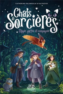Chats & sorcières Tome 1 : magies, gaffes et compagnie