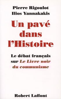 Un pavé dans l'histoire - le débat français sur "le livre noir du communisme
