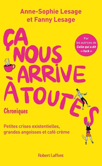 Ça nous arrive à toutes : Chroniques