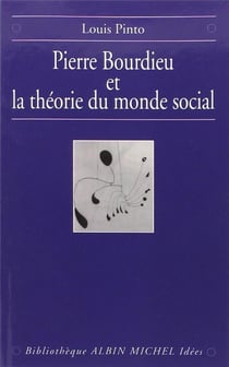 Pierre bourdieu et la théorie du monde social