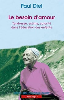 Le besoin d'amour - tendresse, estime, autorité dans l'éducation des enfants