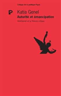 Autorité et émancipation - Horkheimer et la théorie critique